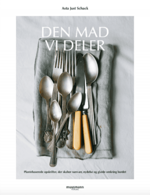 Den mad vi deler - opskriftsbog af Asta Just Schack